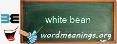 WordMeaning blackboard for white bean